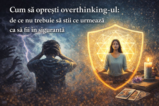 Cum să oprești overthinking-ul: de ce nu trebuie să știi ce urmează ca să fii în siguranță